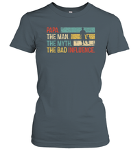 Load image into Gallery viewer, Papa The Man The Myth The Bad Influence Women Cotton T-Shirt