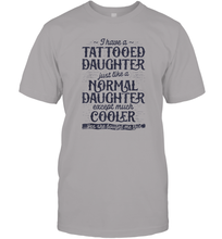 Load image into Gallery viewer, Tattooed Daughter T shirt Tattoo Fathers Day Dad Funny Gifts Men Cotton T-Shirt